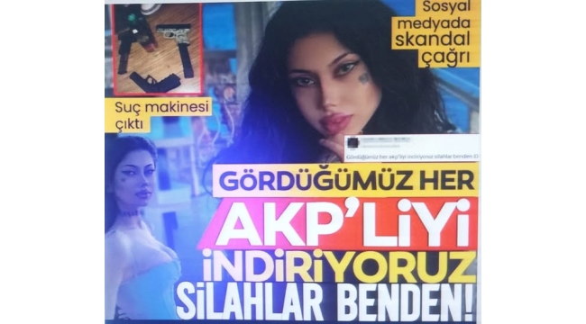 Suç makinesi kadından skandal çağrı.. AK Partilileri vurun silahlar bende 